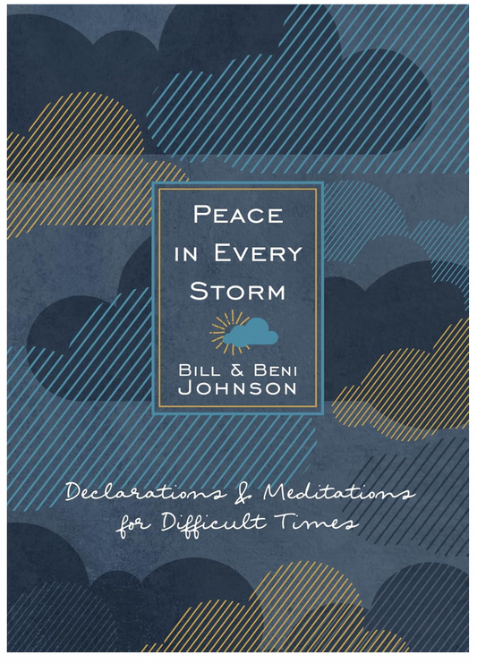 Peace In Every Storm by Bill & Beni Johnson